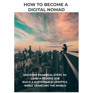 How To Become A Digital Nomad and Live Abroad