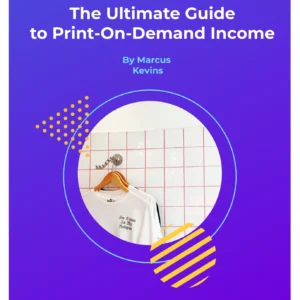 The Ultimate Guide to Print-On-Demand for Extra Income