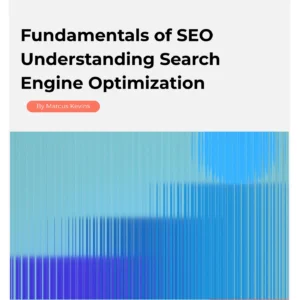 Fundamentals of SEO – Understanding Search Engine Optimization and Generating Extra Income